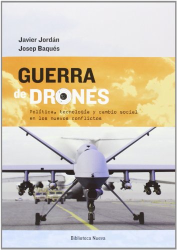Guerra De Drones: POLITICA, TECNOLOGIA Y CAMBIO SOCIAL EN LOS NUEVOS CONFLICTO (SINGULARES)